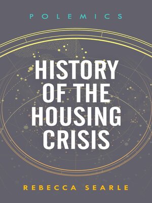 cover image of History of the Housing Crisis